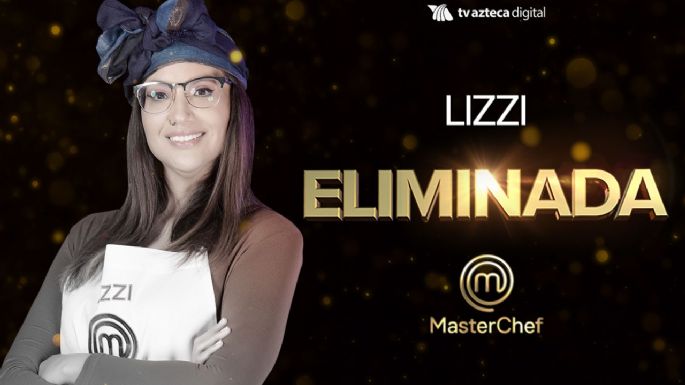 MasterChef México: Lizzi es la ELIMINADA del esta semana y lanza coqueta despedida al Chef Herrera