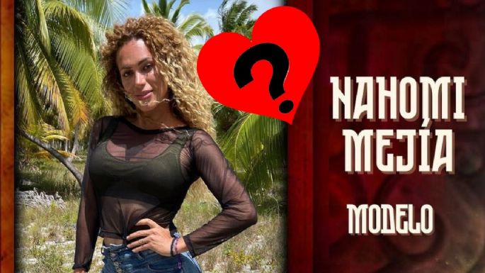 Survivor México: ¿Quién es el amor de la vida de Nahomi?