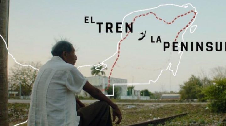 'El tren y la península', el fuerte documental que retrata el miedo de las comunidades por el Tren Maya