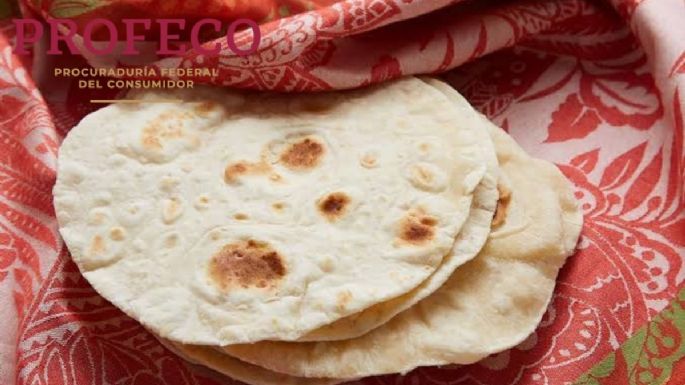 Las tortillas de harina con sabor casero que Profeco reprobó por exceso de sodio